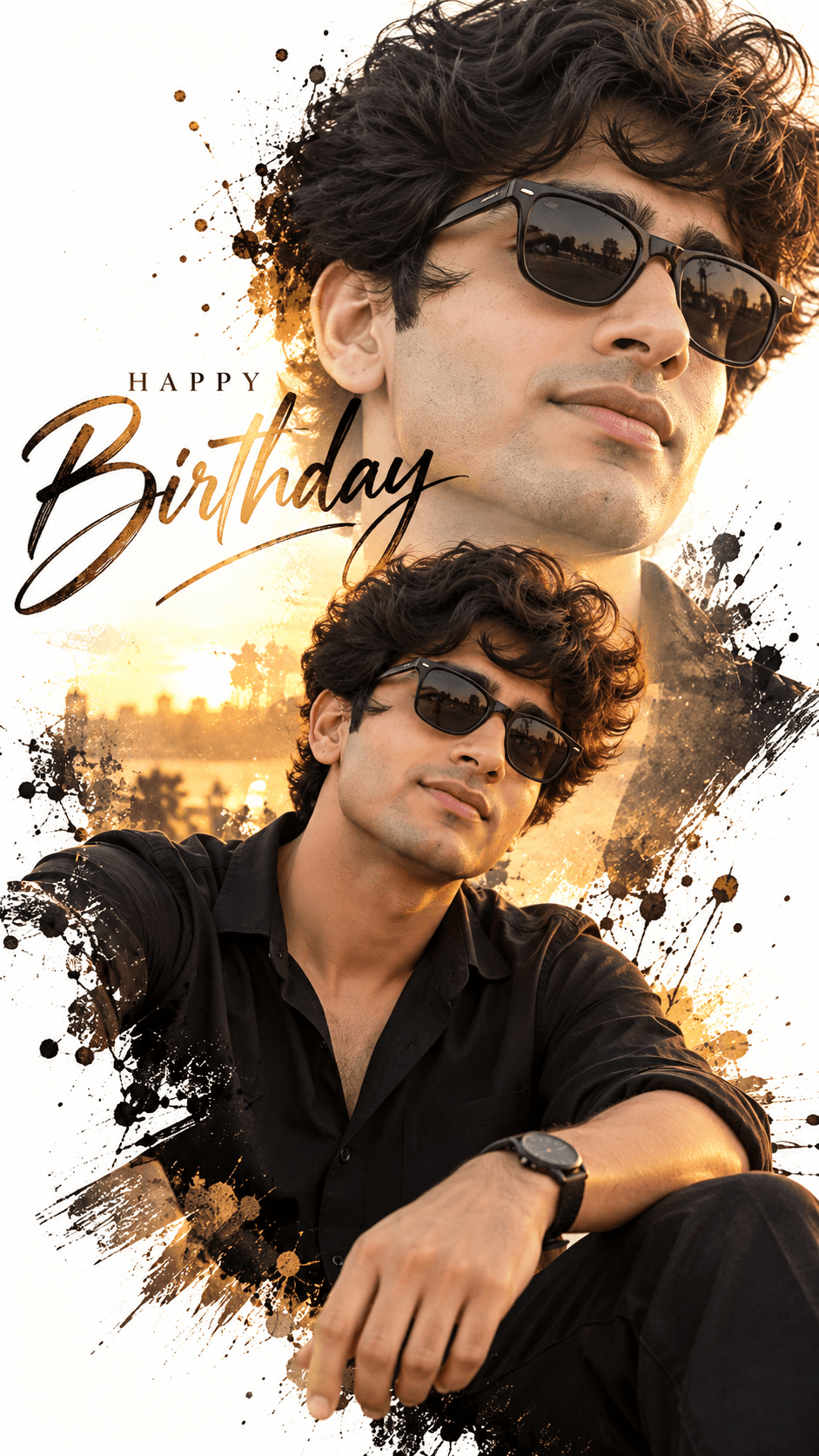 Birthday collage poster featuring a man in a black shirt and sunglasses, with a faded background portrait, ink splashes, and golden lighting.